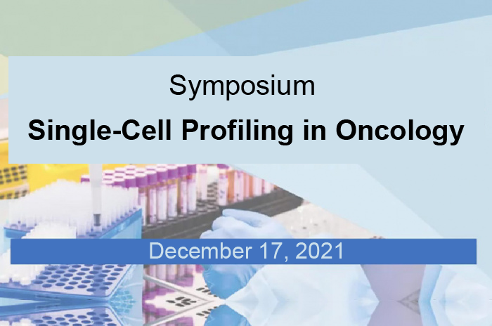 December 17, 2021: Symposium Single-Cell Profiling in Oncology